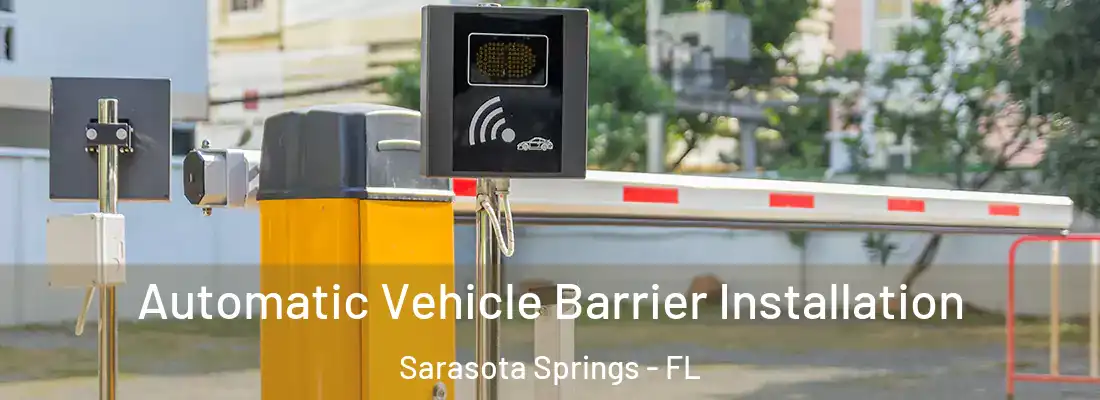 Automatic Vehicle Barrier Installation Sarasota Springs - FL