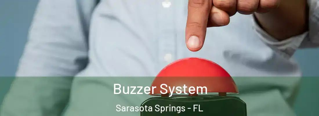  Buzzer System Sarasota Springs - FL
