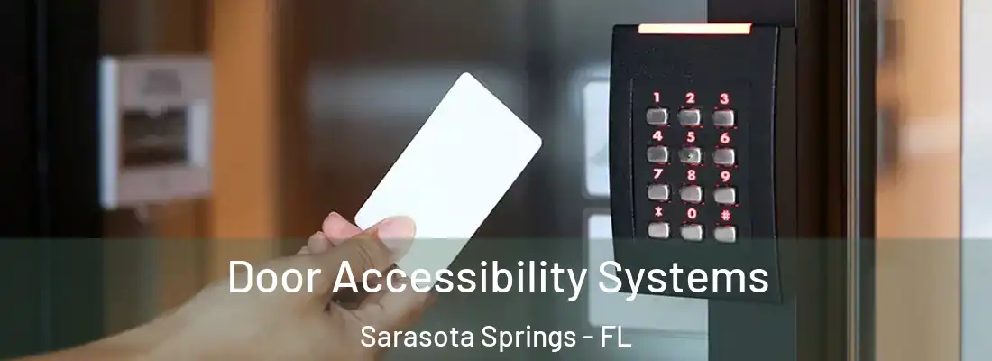  Door Accessibility Systems Sarasota Springs - FL