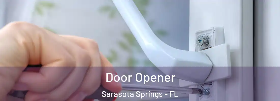  Door Opener Sarasota Springs - FL
