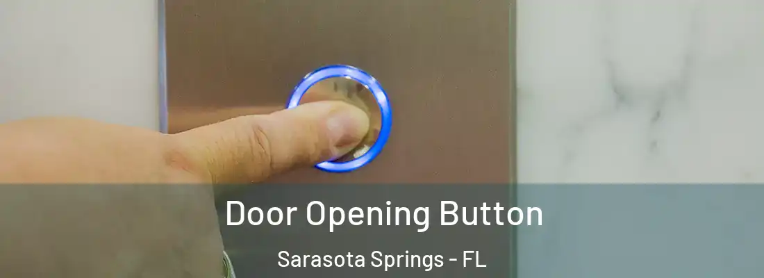  Door Opening Button Sarasota Springs - FL