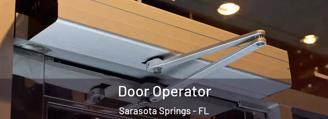  Door Operator Sarasota Springs - FL
