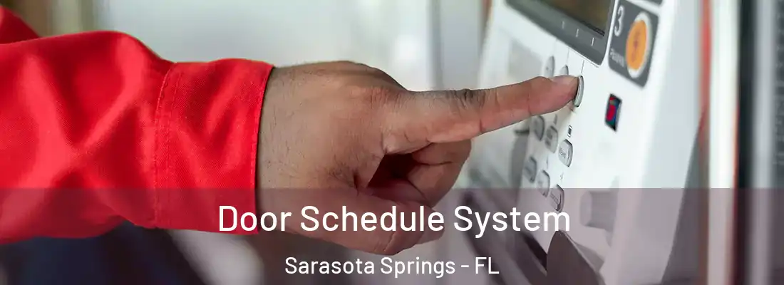  Door Schedule System Sarasota Springs - FL