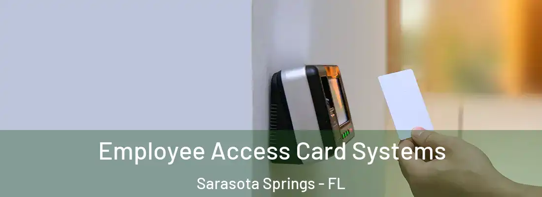  Employee Access Card Systems Sarasota Springs - FL