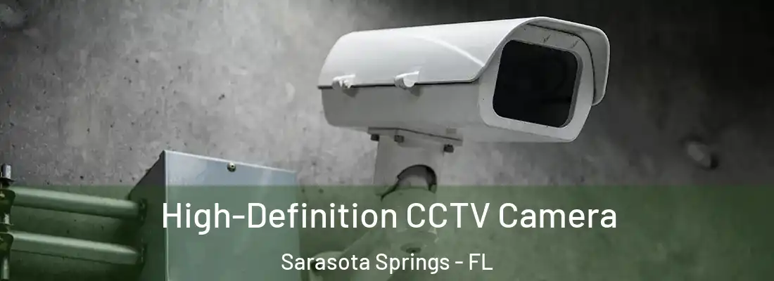  High-Definition CCTV Camera Sarasota Springs - FL