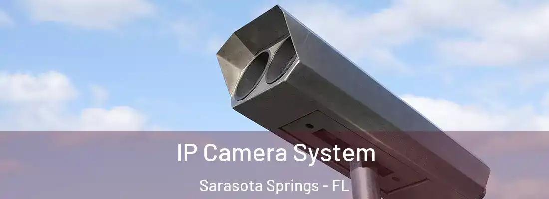  IP Camera System Sarasota Springs - FL