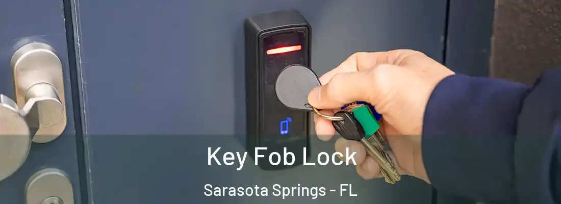  Key Fob Lock Sarasota Springs - FL