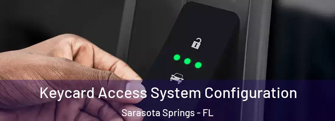  Keycard Access System Configuration Sarasota Springs - FL