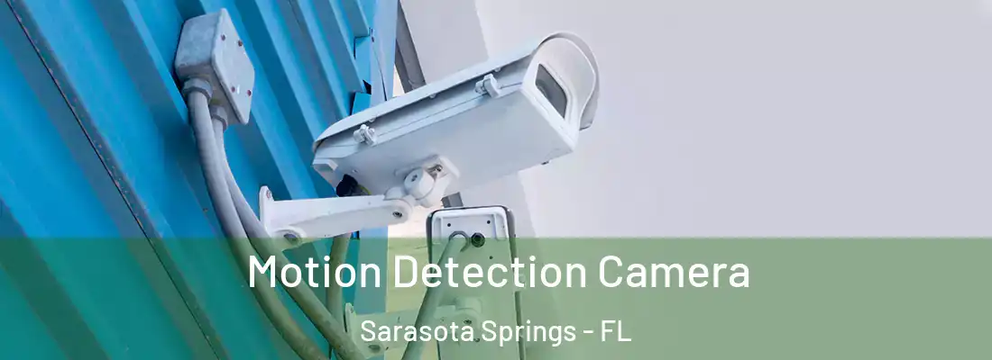  Motion Detection Camera Sarasota Springs - FL