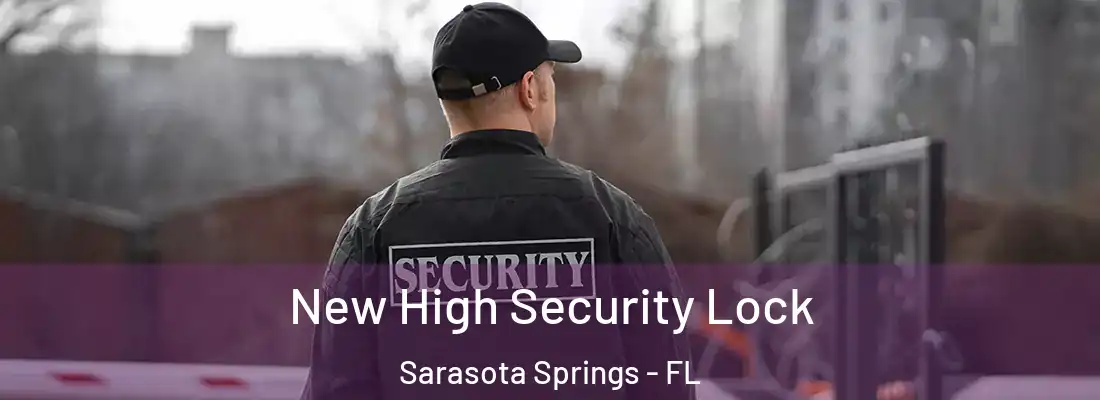  New High Security Lock Sarasota Springs - FL