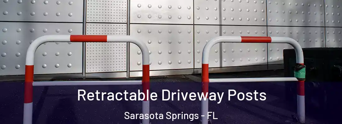  Retractable Driveway Posts Sarasota Springs - FL
