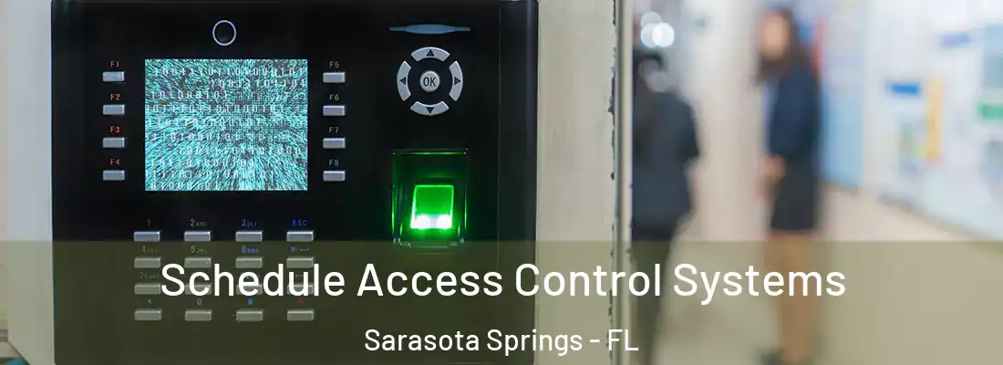  Schedule Access Control Systems Sarasota Springs - FL