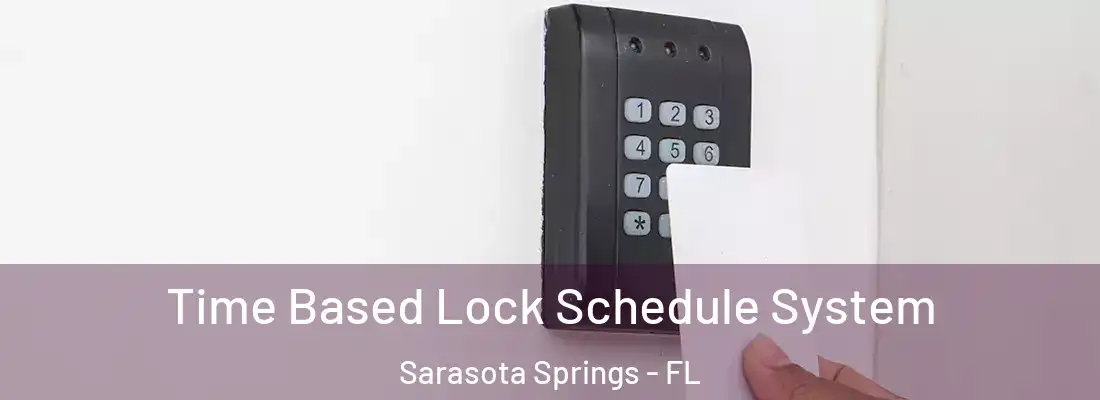  Time Based Lock Schedule System Sarasota Springs - FL