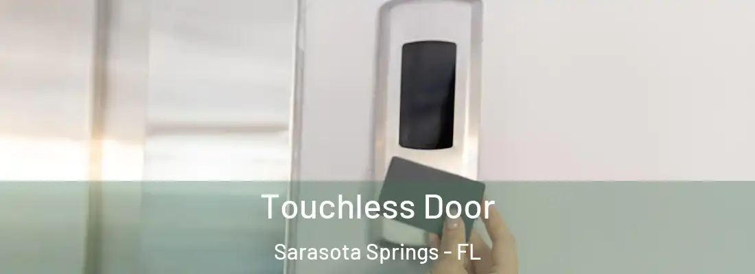  Touchless Door Sarasota Springs - FL