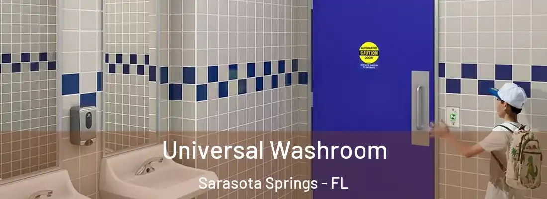  Universal Washroom Sarasota Springs - FL